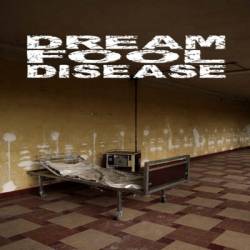 Dream Fool Disease : Dream Fool Disease